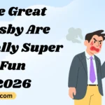 The Great Gatsby Are Actually Super Fun!2026