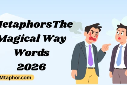 MetaphorsThe Magical Way Words