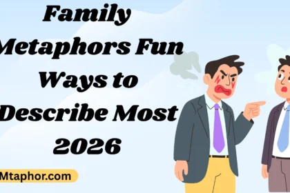 Family Metaphors Fun Ways to Describe the People You Love Most!2026