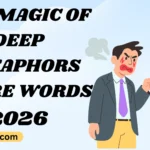 Dive Magic of Deep Metaphors Where Words