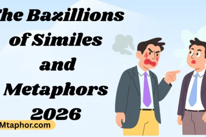 The Bazillions of Similes and Metaphors