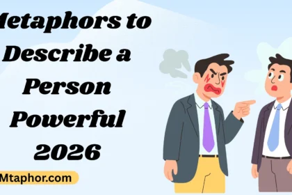 Metaphors to Describe a Person Powerful