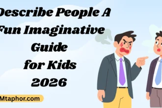 🌟 Metaphors to Describe People A Fun Imaginative Guide for Kids!2026