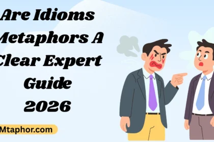 Are Idioms Metaphors clear Expert Guide