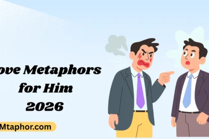 Love Metaphors for Him