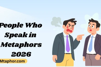 People Who Speak in Metaphors