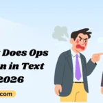 What Does Ops Mean in Text