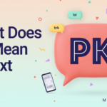 What Does PK Mean in Text