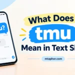 What Does tmu Mean in Text Slang