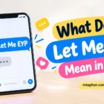 What Does Let Me EYP Mean in Text