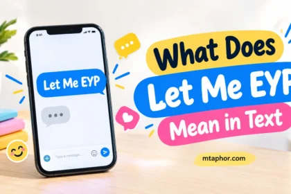 What Does Let Me EYP Mean in Text