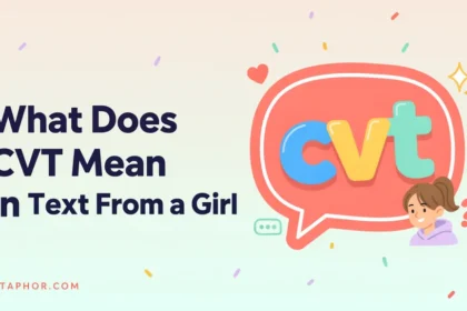 What Does CVT Mean in Text From a Girl
