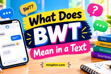 What Does BWT Mean in a Text