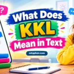 What Does KKL Mean in Text